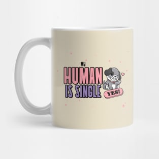 My Human Is Single Dog Parent Mug